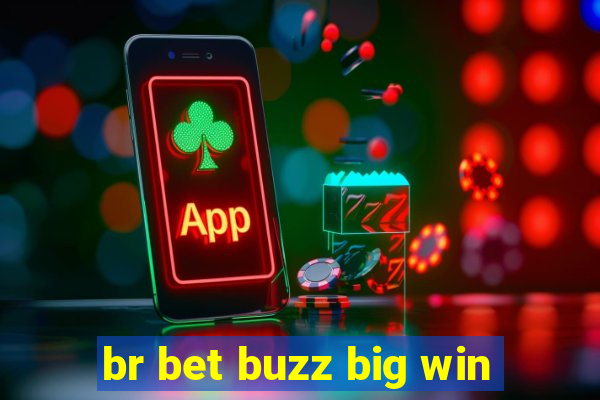 br bet buzz big win